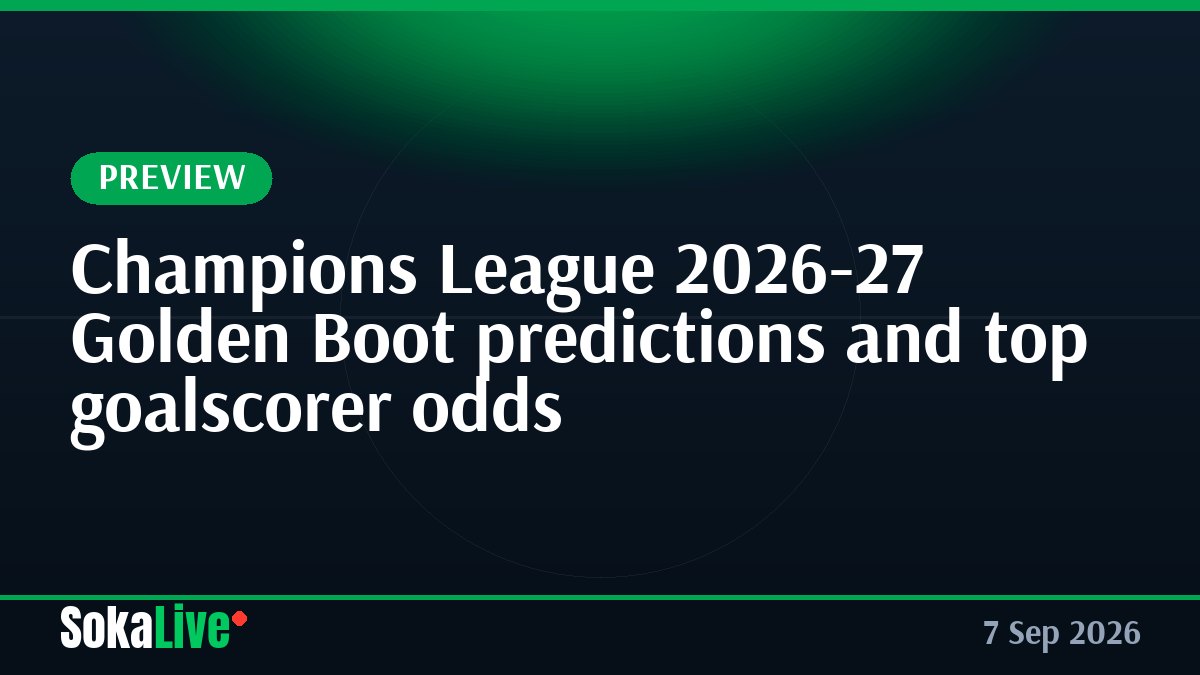 Champions League 2026-27 Golden Boot predictions and top goalscorer odds