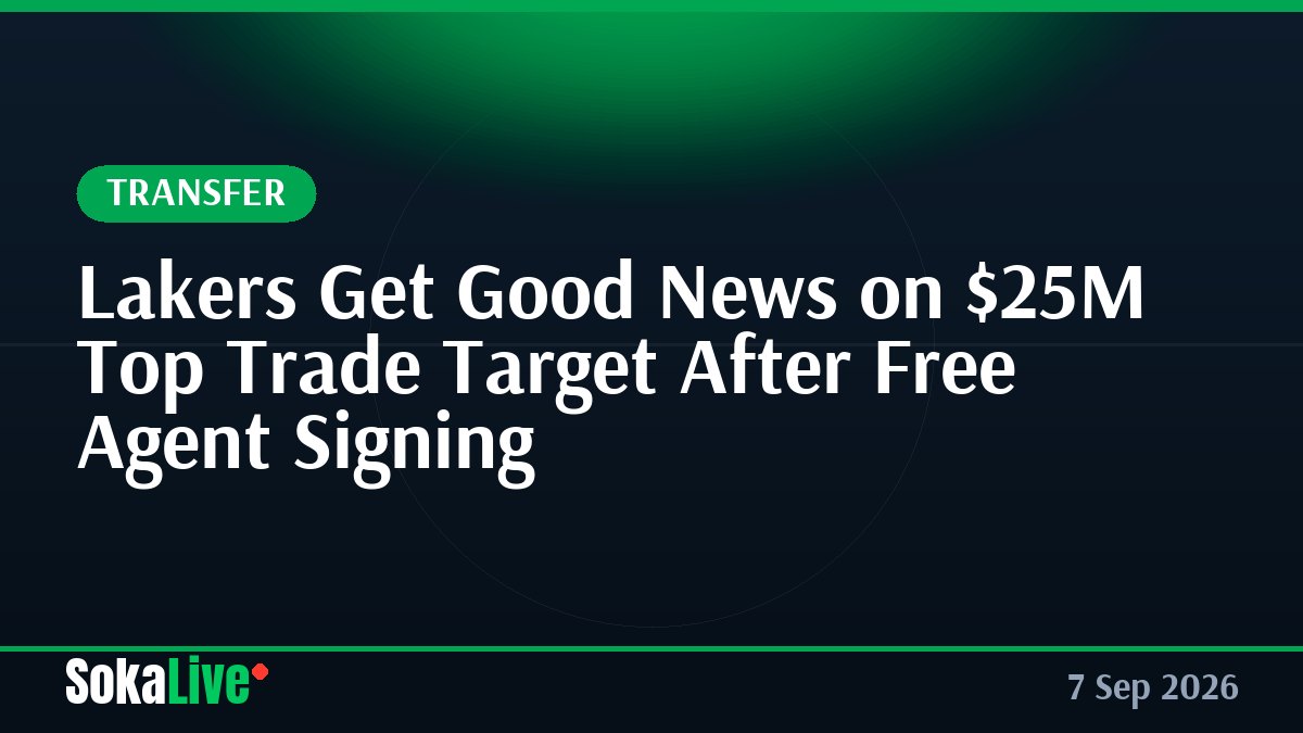 Lakers Get Good News on $25M Top Trade Target After Free Agent Signing
