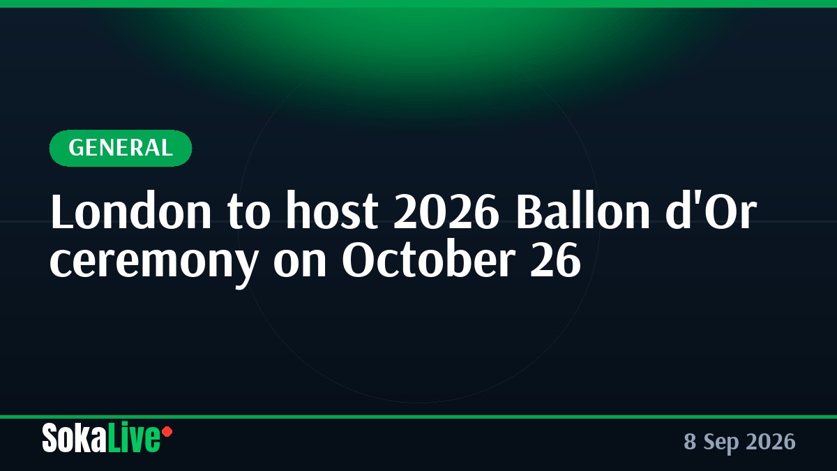 London to host 2026 Ballon d'Or ceremony on October 26