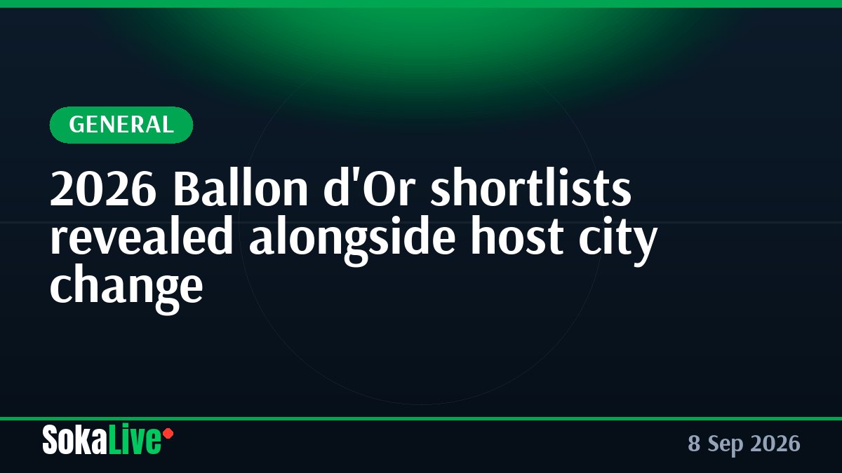2026 Ballon d'Or shortlists revealed alongside host city change
