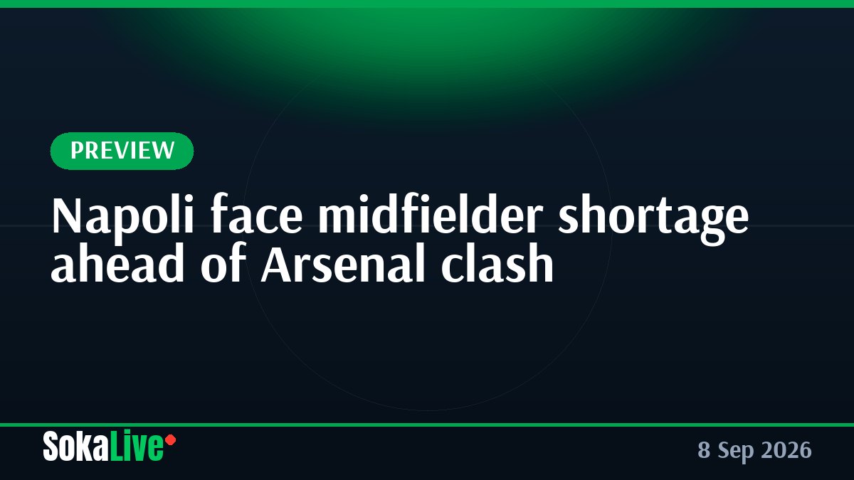 Napoli face midfielder shortage ahead of Arsenal clash