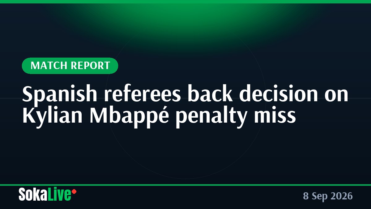 Spanish referees back decision on Kylian Mbappé penalty miss