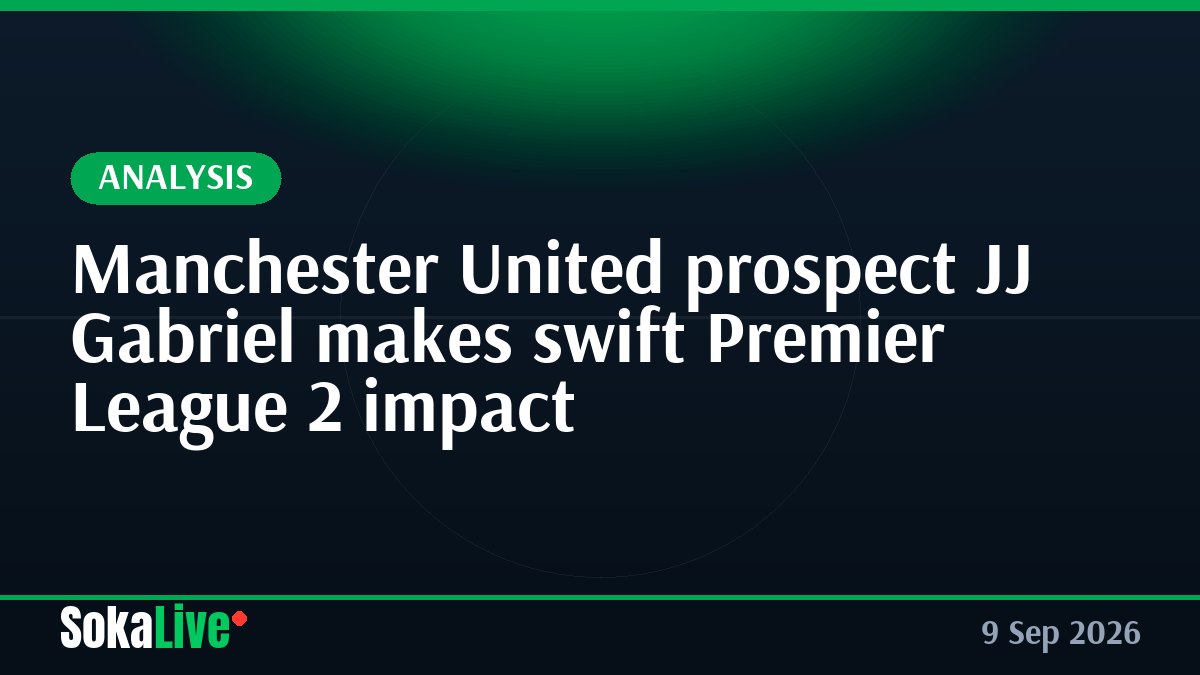 Manchester United prospect JJ Gabriel makes swift Premier League 2 impact