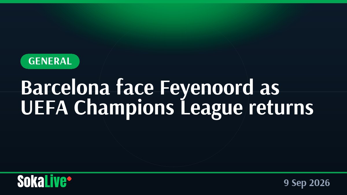 Barcelona face Feyenoord as UEFA Champions League returns