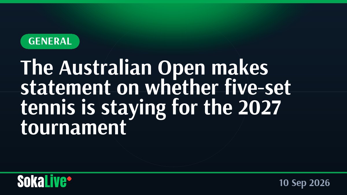The Australian Open makes statement on whether five-set tennis is staying for the 2027 tournament