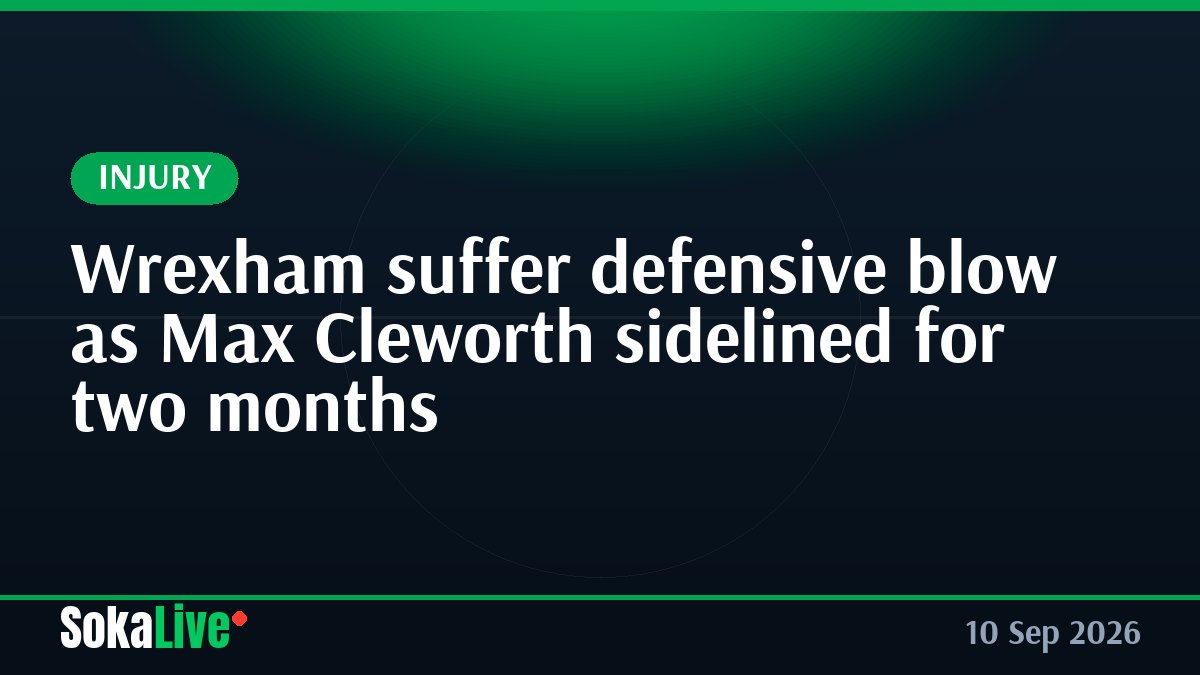 Wrexham suffer defensive blow as Max Cleworth sidelined for two months