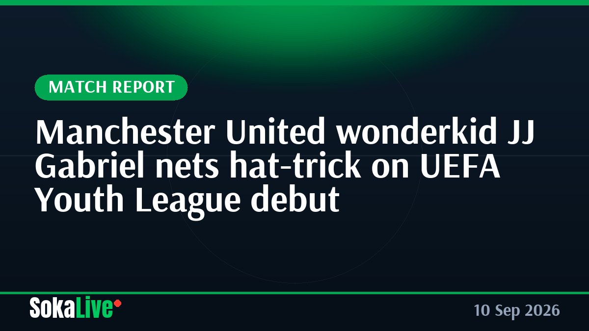 Manchester United wonderkid JJ Gabriel nets hat-trick on UEFA Youth League debut