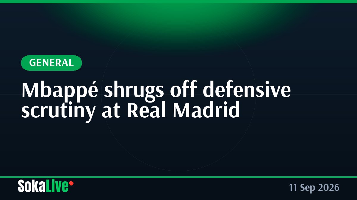 Mbappé shrugs off defensive scrutiny at Real Madrid