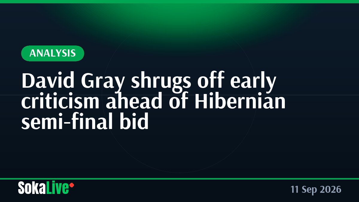 David Gray shrugs off early criticism ahead of Hibernian semi-final bid