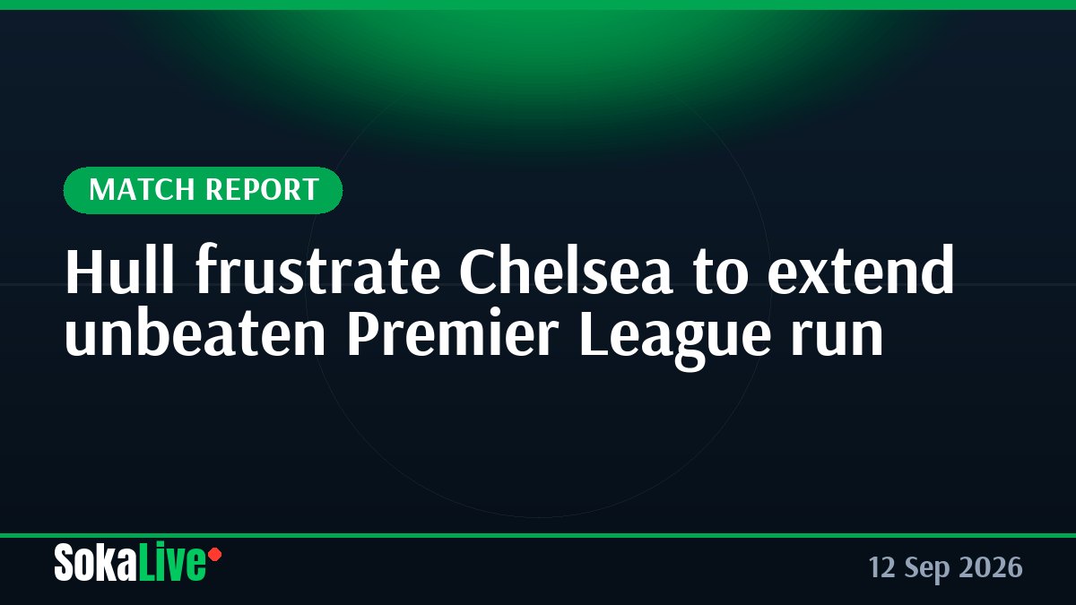 Hull frustrate Chelsea to extend unbeaten Premier League run