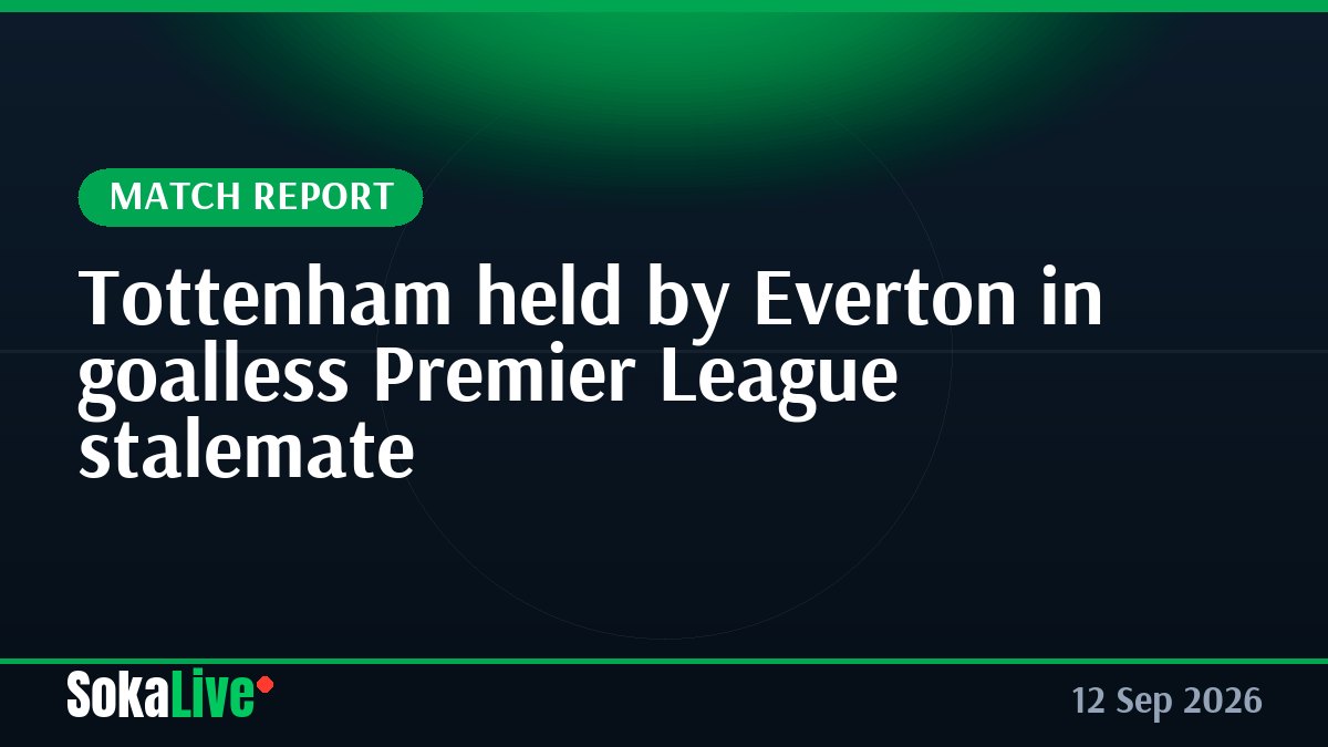 Tottenham held by Everton in goalless Premier League stalemate