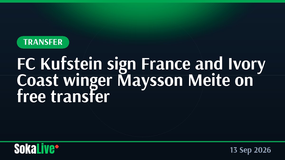 FC Kufstein sign France and Ivory Coast winger Maysson Meite on free transfer