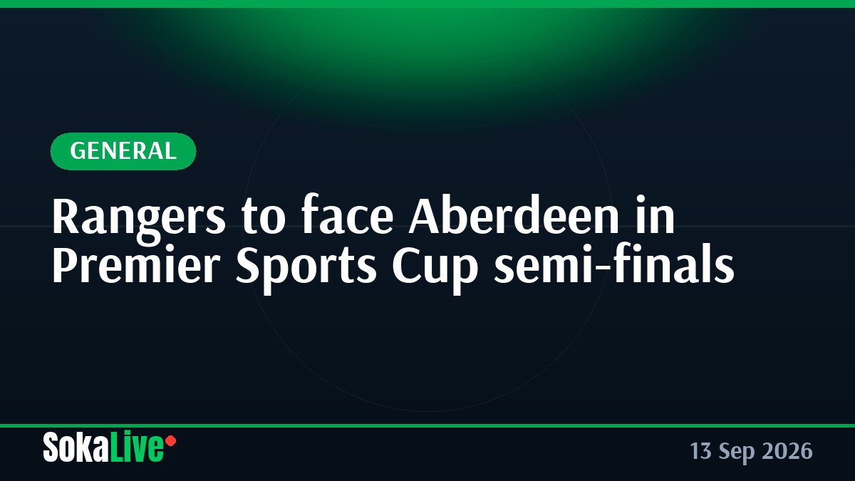 Rangers to face Aberdeen in Premier Sports Cup semi-finals
