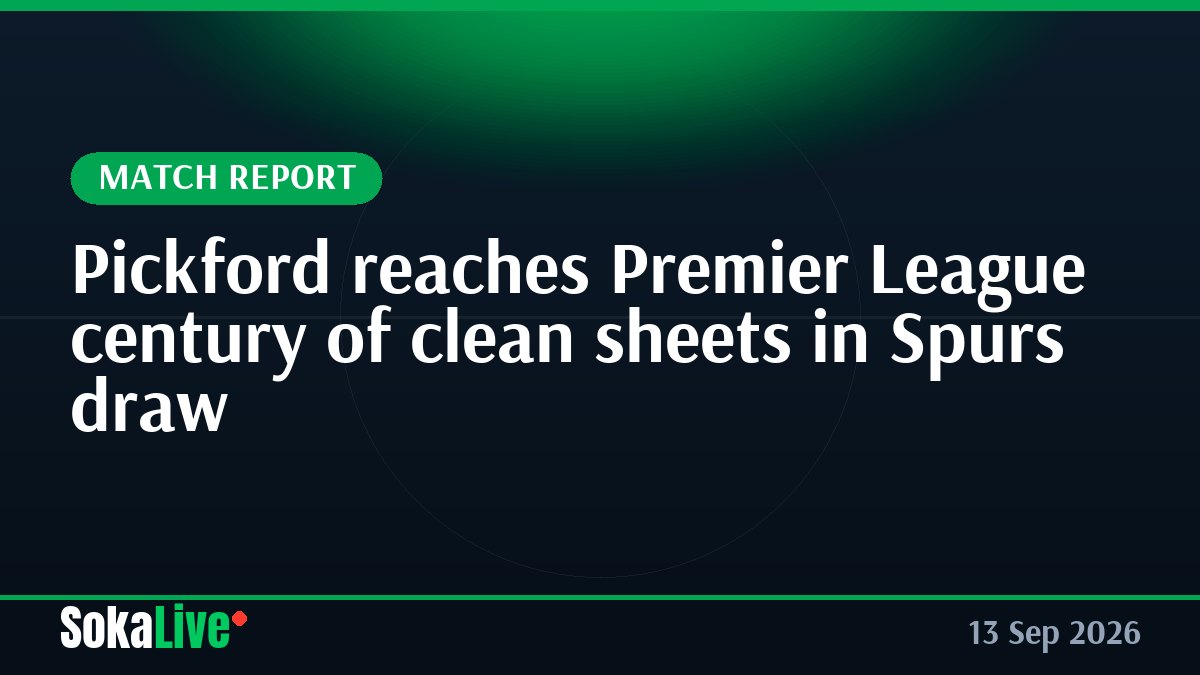 Pickford reaches Premier League century of clean sheets in Spurs draw