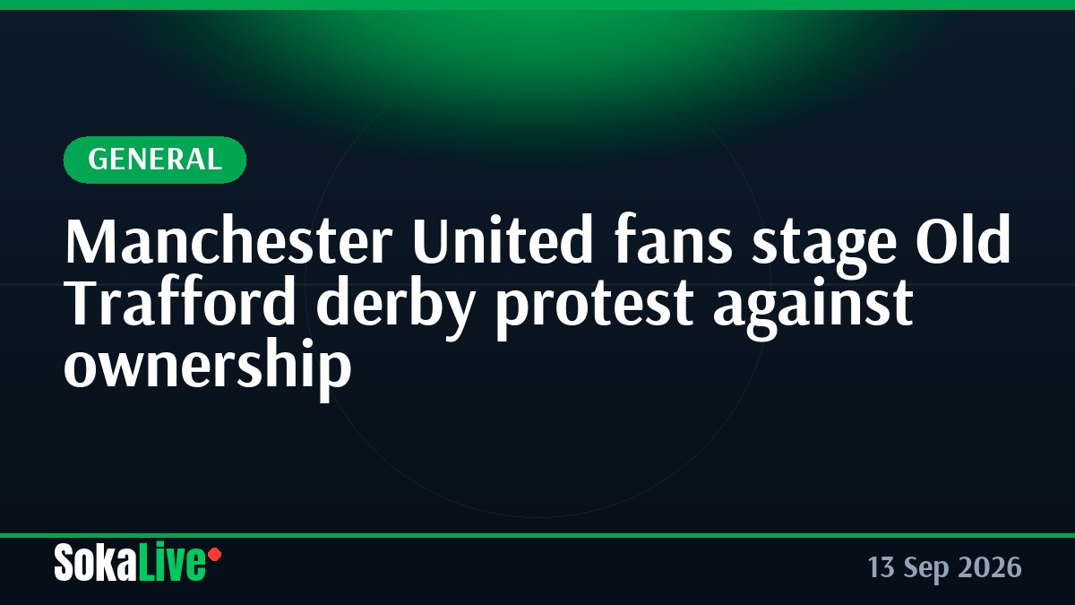 Manchester United fans stage Old Trafford derby protest against ownership