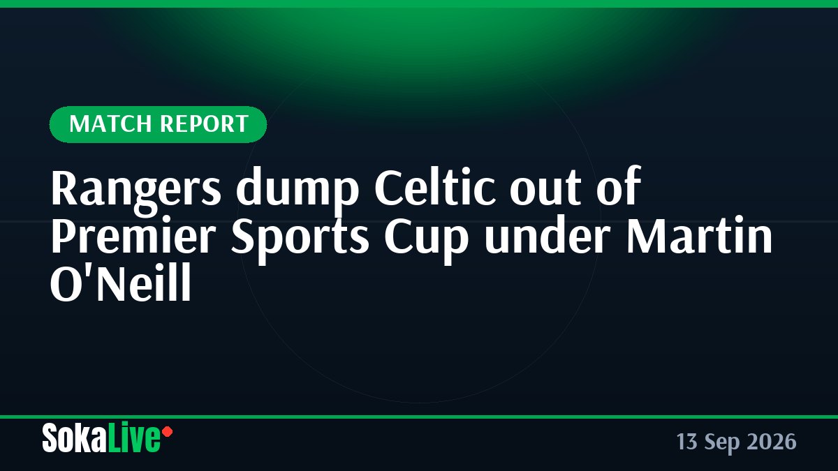 Rangers dump Celtic out of Premier Sports Cup under Martin O'Neill