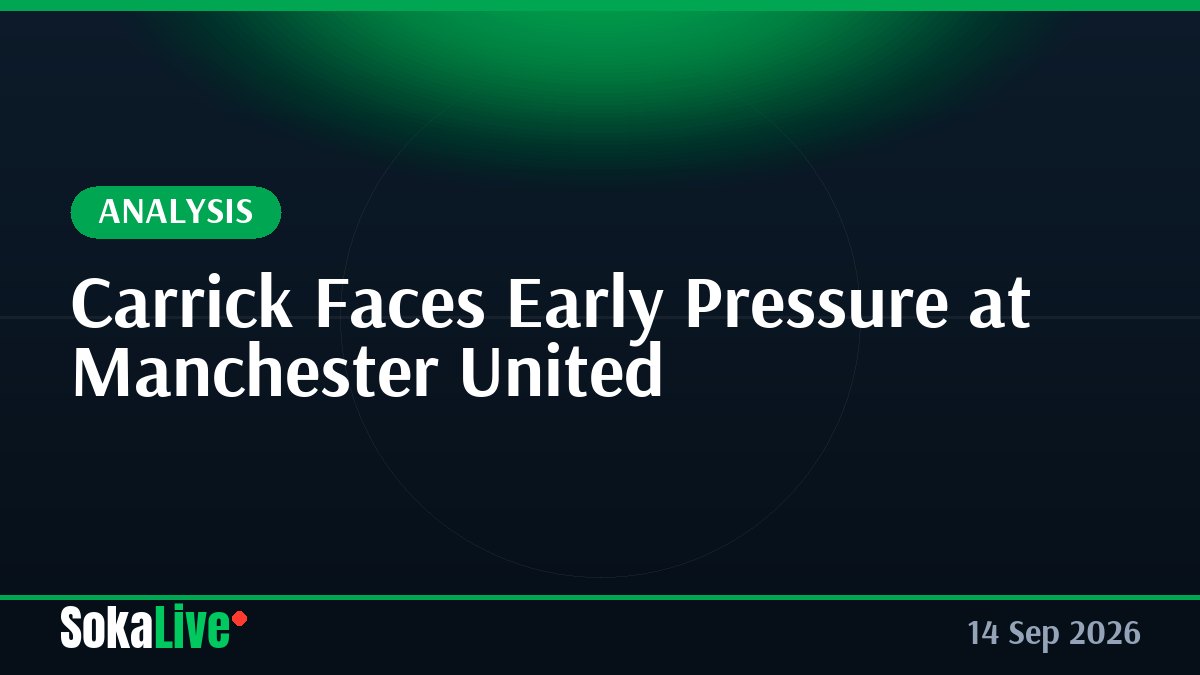 Carrick Faces Early Pressure at Manchester United