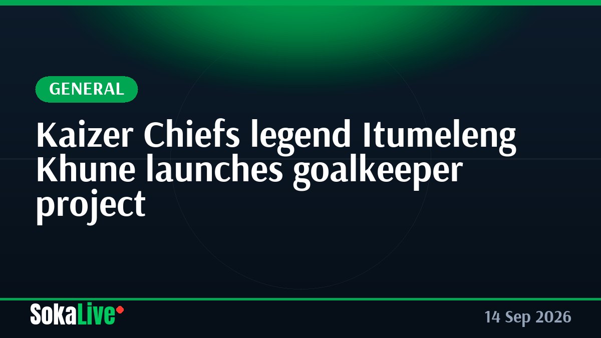 Kaizer Chiefs legend Itumeleng Khune launches goalkeeper project