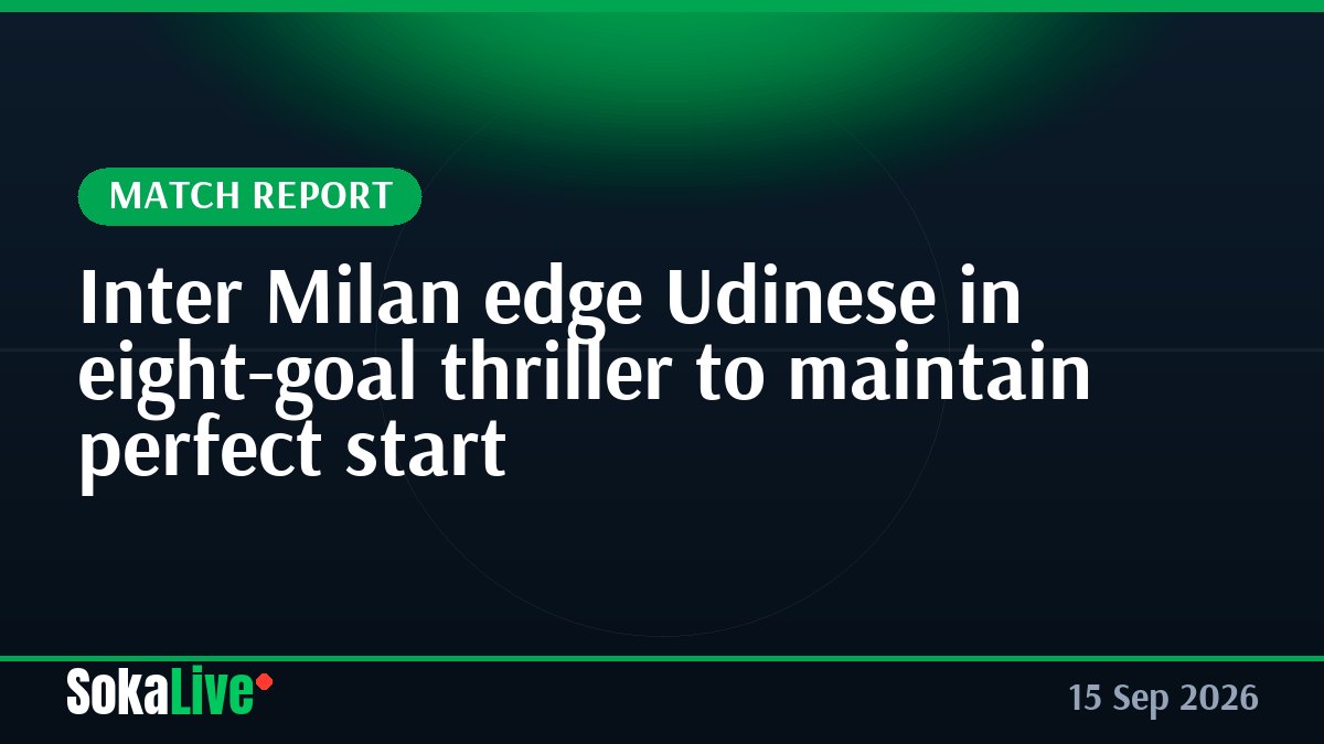 Inter Milan edge Udinese in eight-goal thriller to maintain perfect start