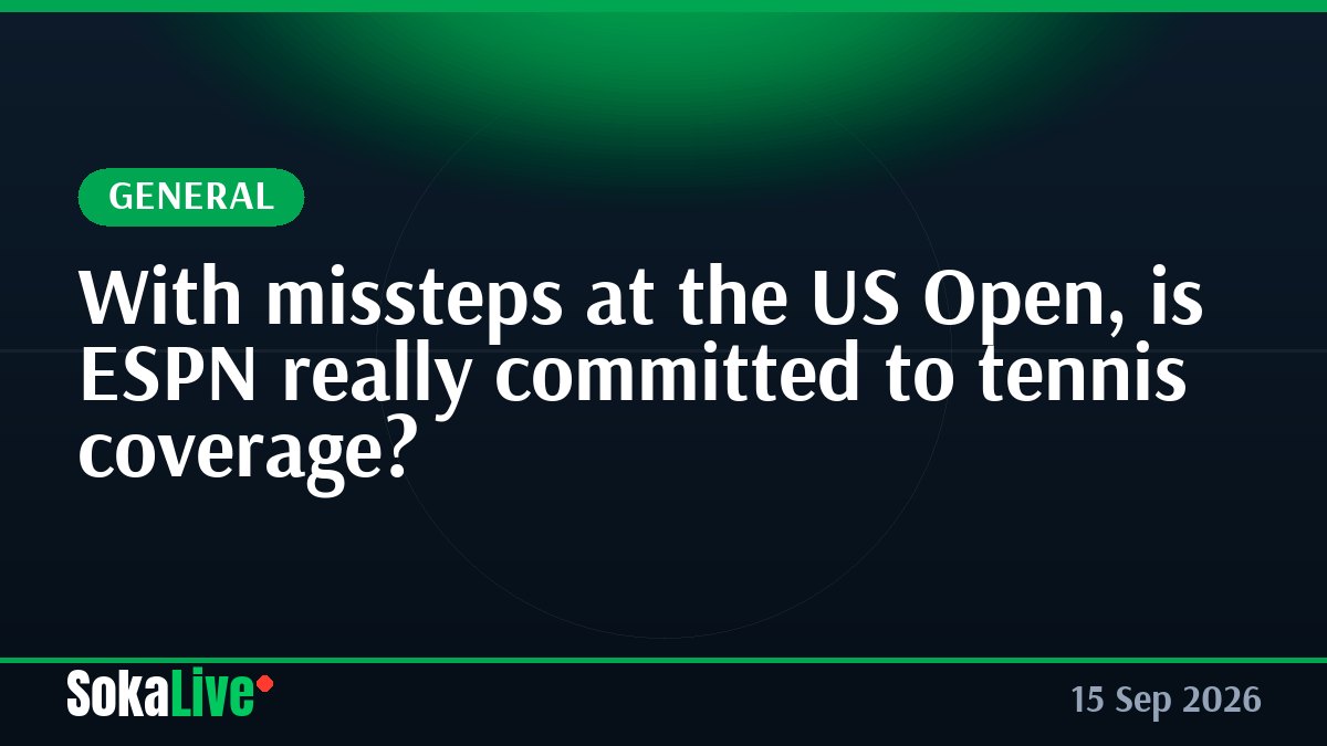With missteps at the US Open, is ESPN really committed to tennis coverage?
