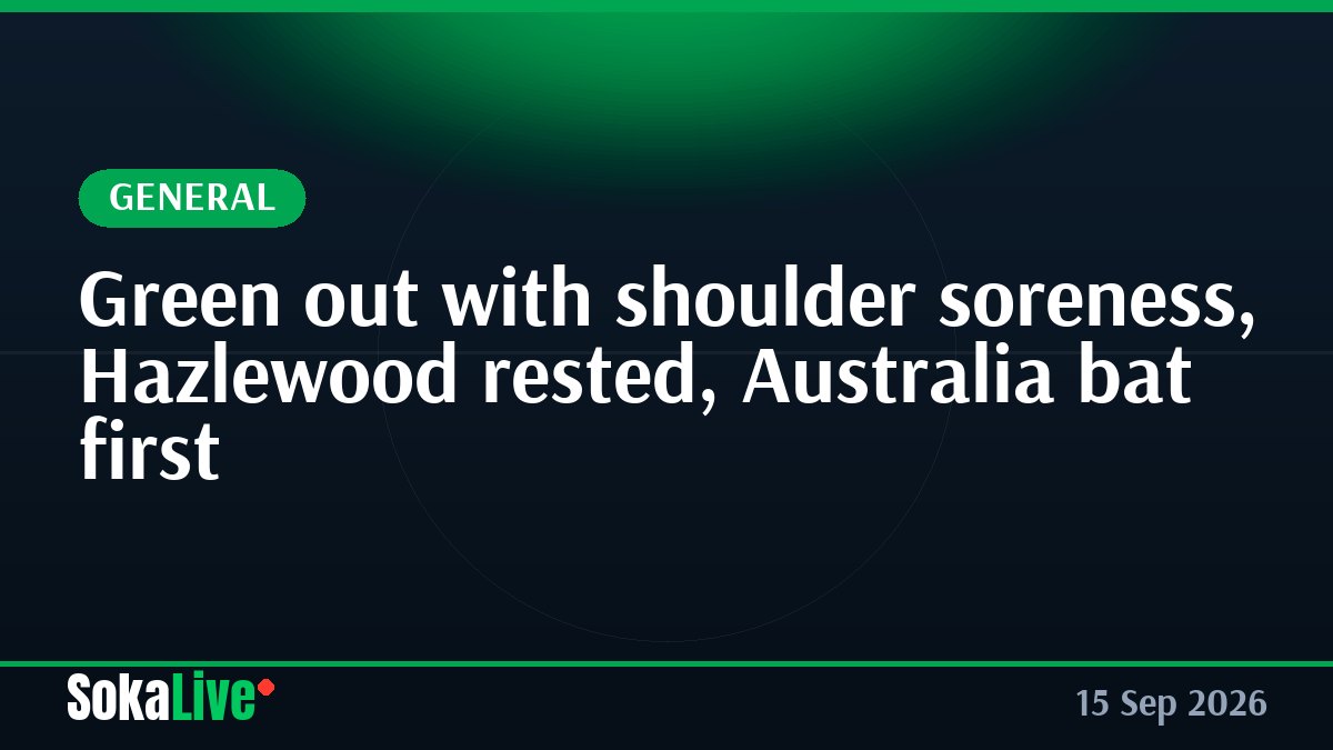 Green out with shoulder soreness, Hazlewood rested, Australia bat first