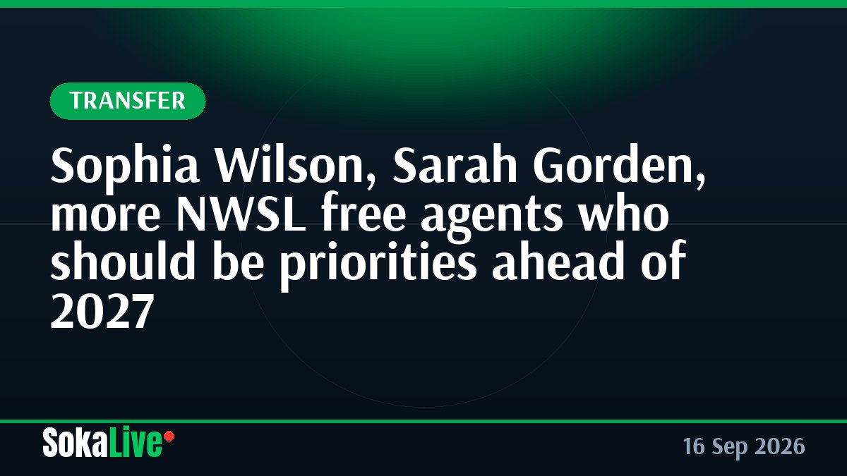 Sophia Wilson, Sarah Gorden, more NWSL free agents who should be priorities ahead of 2027