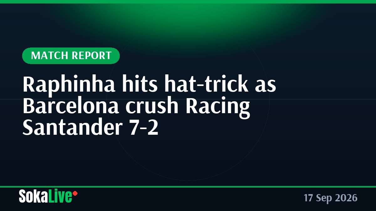 Raphinha hits hat-trick as Barcelona crush Racing Santander 7-2