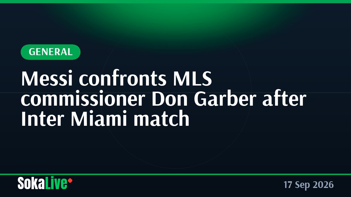 Messi confronts MLS commissioner Don Garber after Inter Miami match
