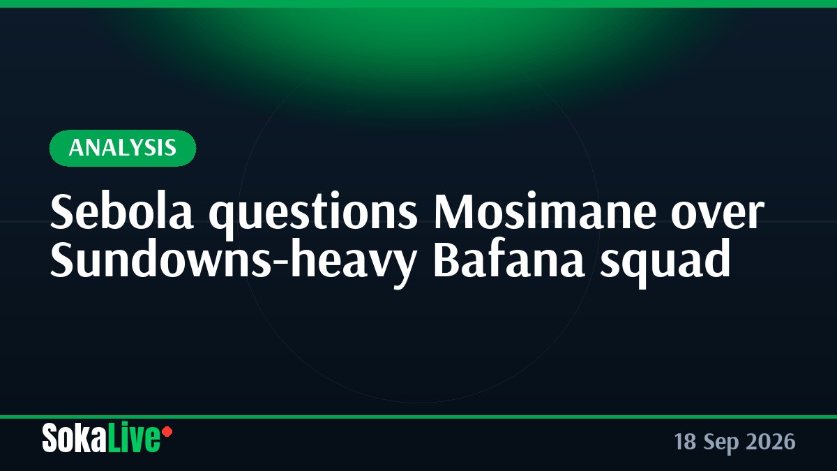 Sebola questions Mosimane over Sundowns-heavy Bafana squad
