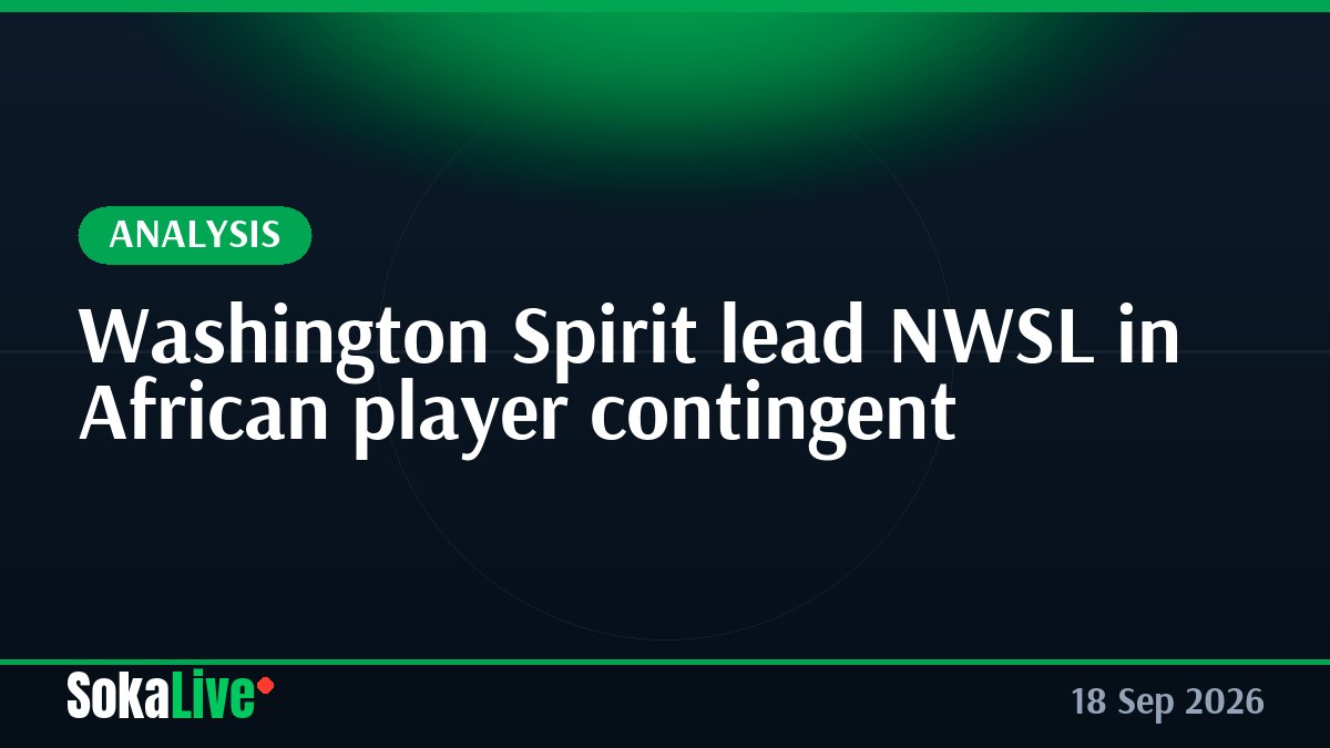 Washington Spirit lead NWSL in African player contingent