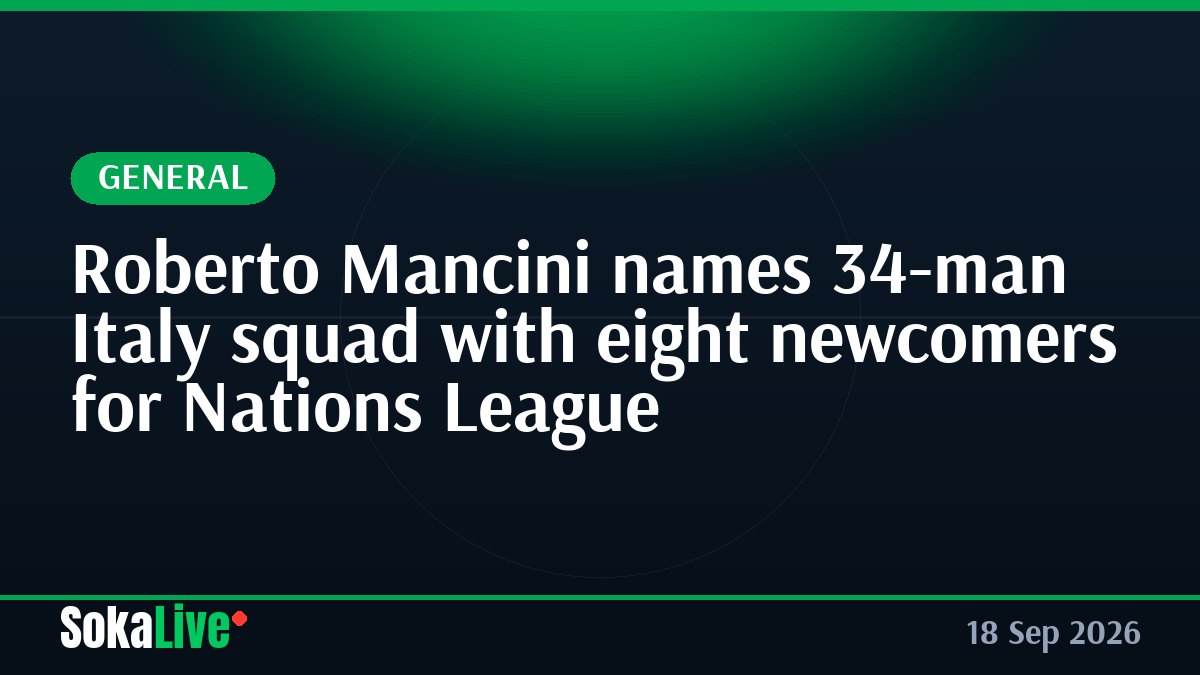 Roberto Mancini names 34-man Italy squad with eight newcomers for Nations League