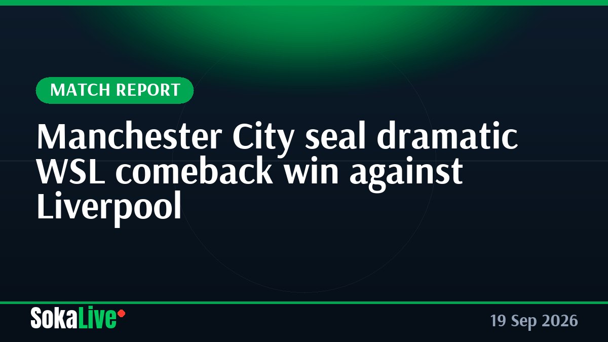 Manchester City seal dramatic WSL comeback win against Liverpool