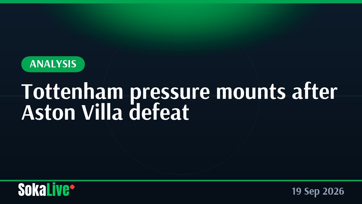 Tottenham pressure mounts after Aston Villa defeat