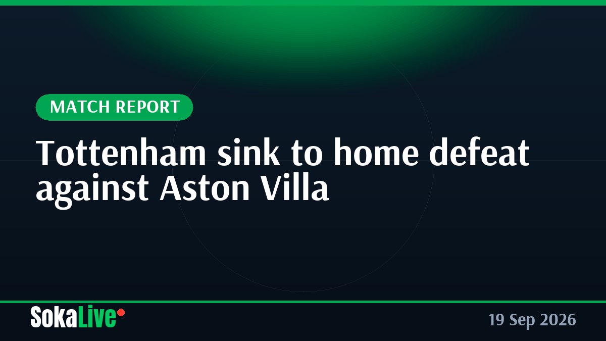 Tottenham sink to home defeat against Aston Villa