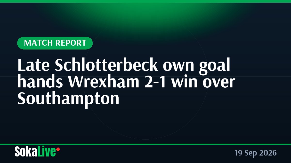 Late Schlotterbeck own goal hands Wrexham 2-1 win over Southampton