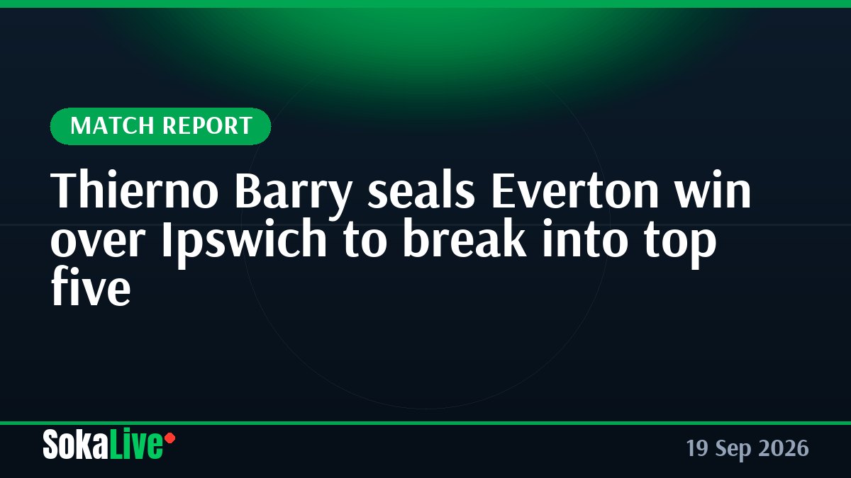 Thierno Barry seals Everton win over Ipswich to break into top five