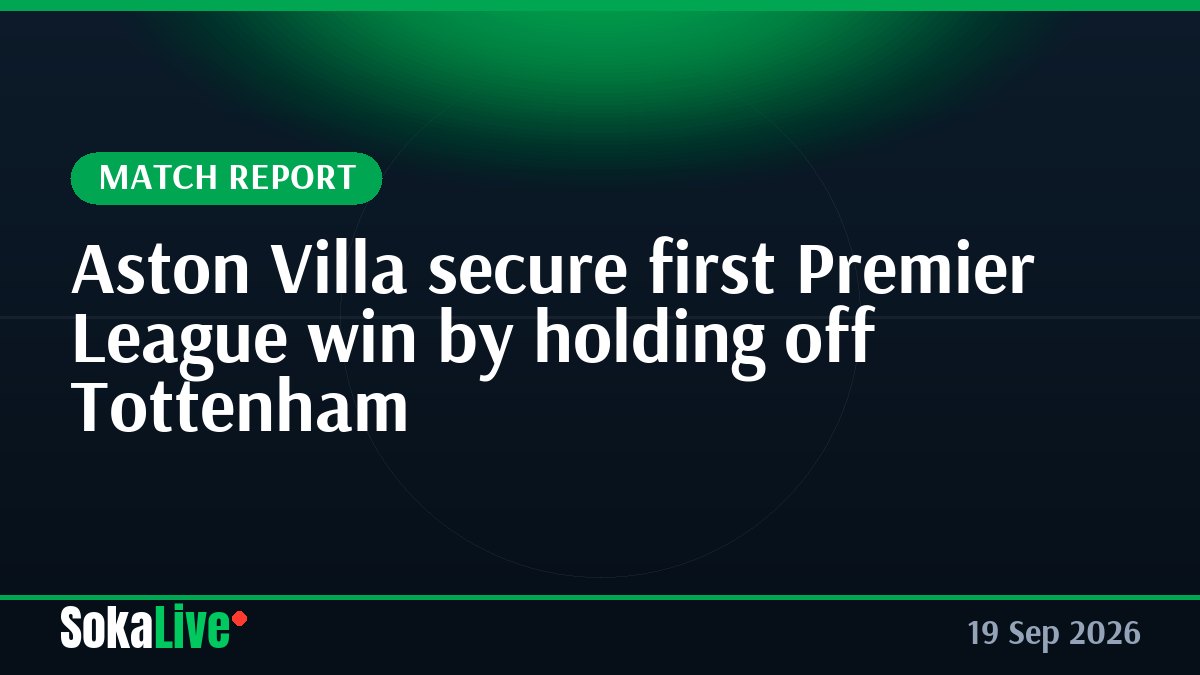 Aston Villa secure first Premier League win by holding off Tottenham