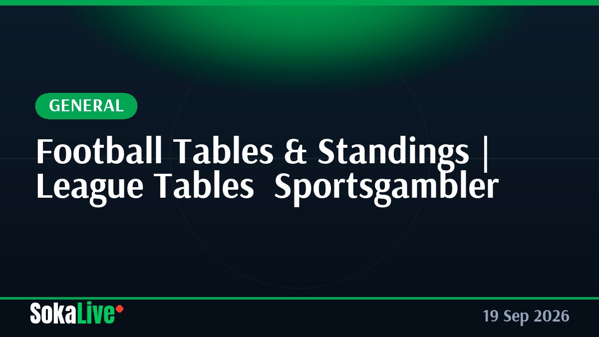Football Tables & Standings | League Tables  Sportsgambler