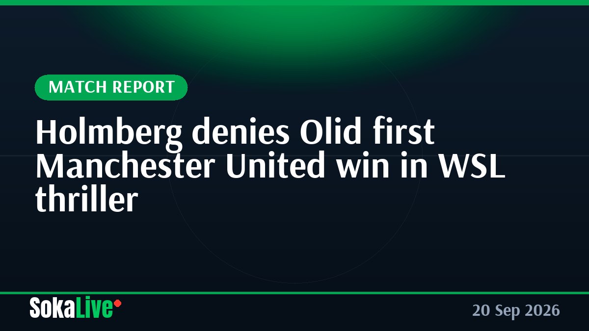 Holmberg denies Olid first Manchester United win in WSL thriller