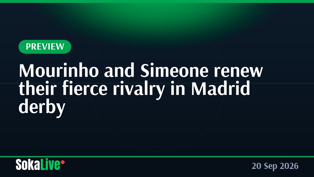 Mourinho and Simeone renew their fierce rivalry in Madrid derby