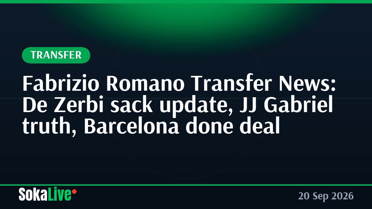 Fabrizio Romano Transfer News: De Zerbi sack update, JJ Gabriel truth, Barcelona done deal