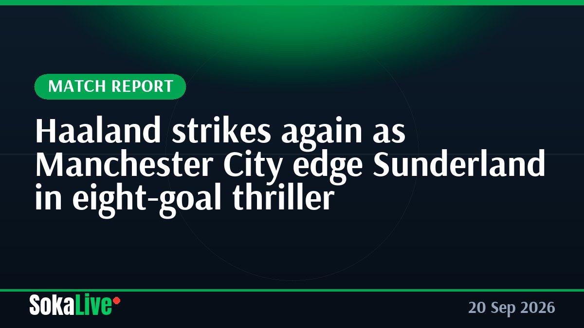Haaland strikes again as Manchester City edge Sunderland in eight-goal thriller