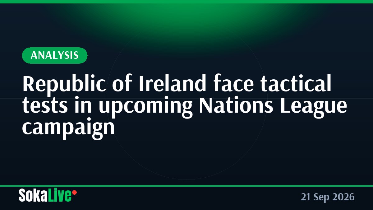 Republic of Ireland face tactical tests in upcoming Nations League campaign