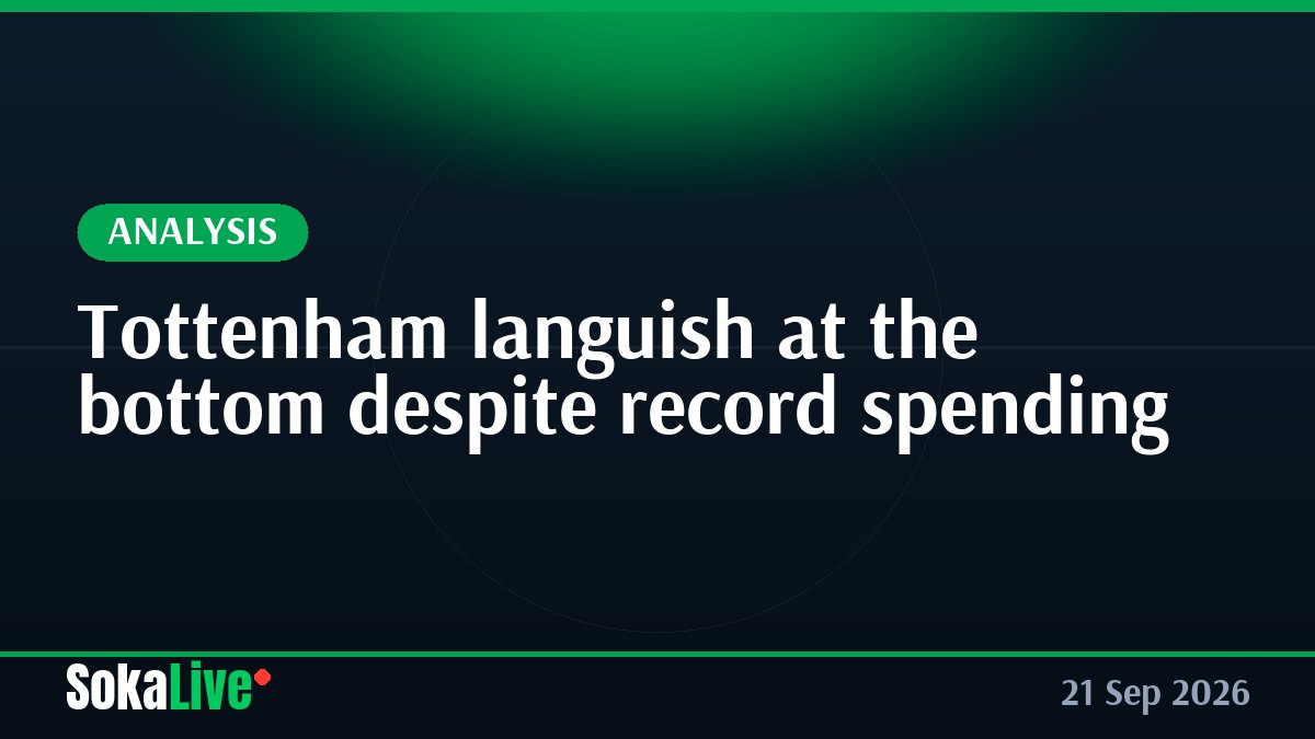 Tottenham languish at the bottom despite record spending