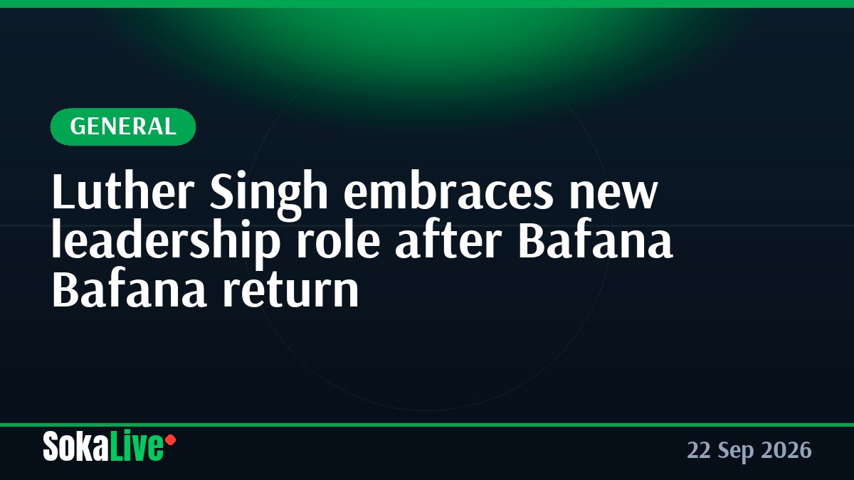Luther Singh embraces new leadership role after Bafana Bafana return