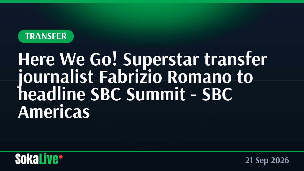 Here We Go! Superstar transfer journalist Fabrizio Romano to headline SBC Summit - SBC Americas