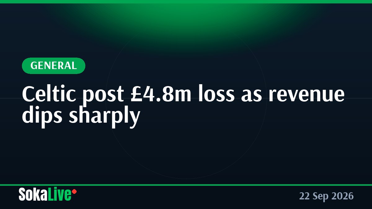 Celtic post £4.8m loss as revenue dips sharply