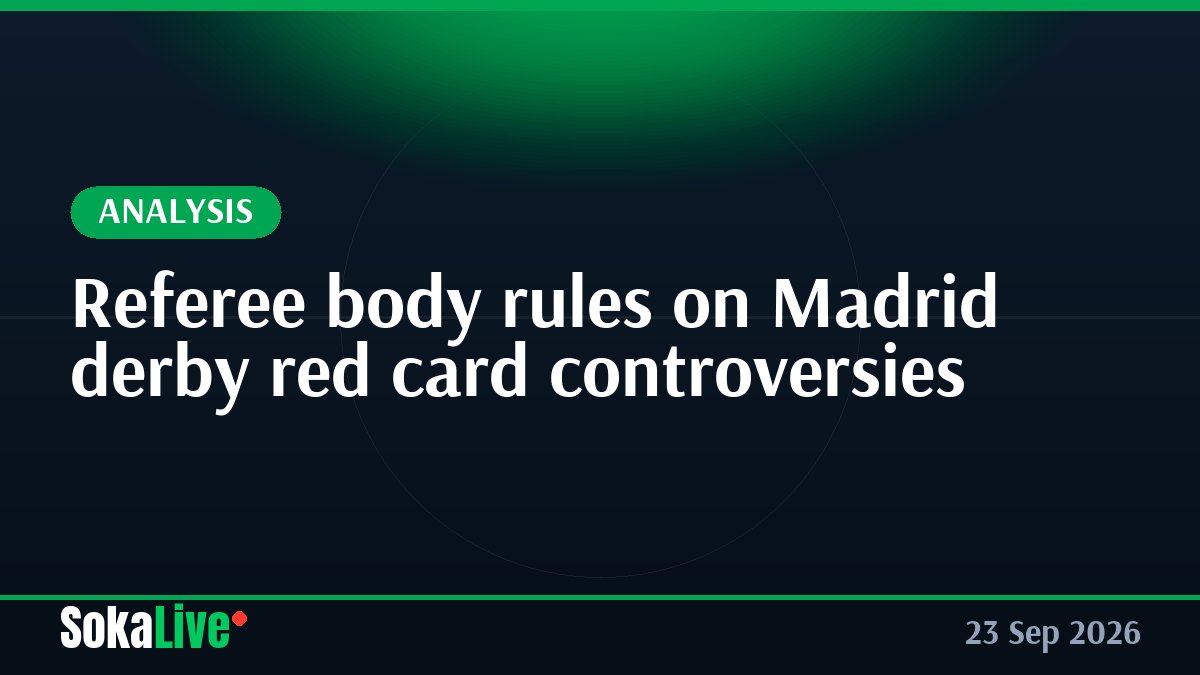 Referee body rules on Madrid derby red card controversies