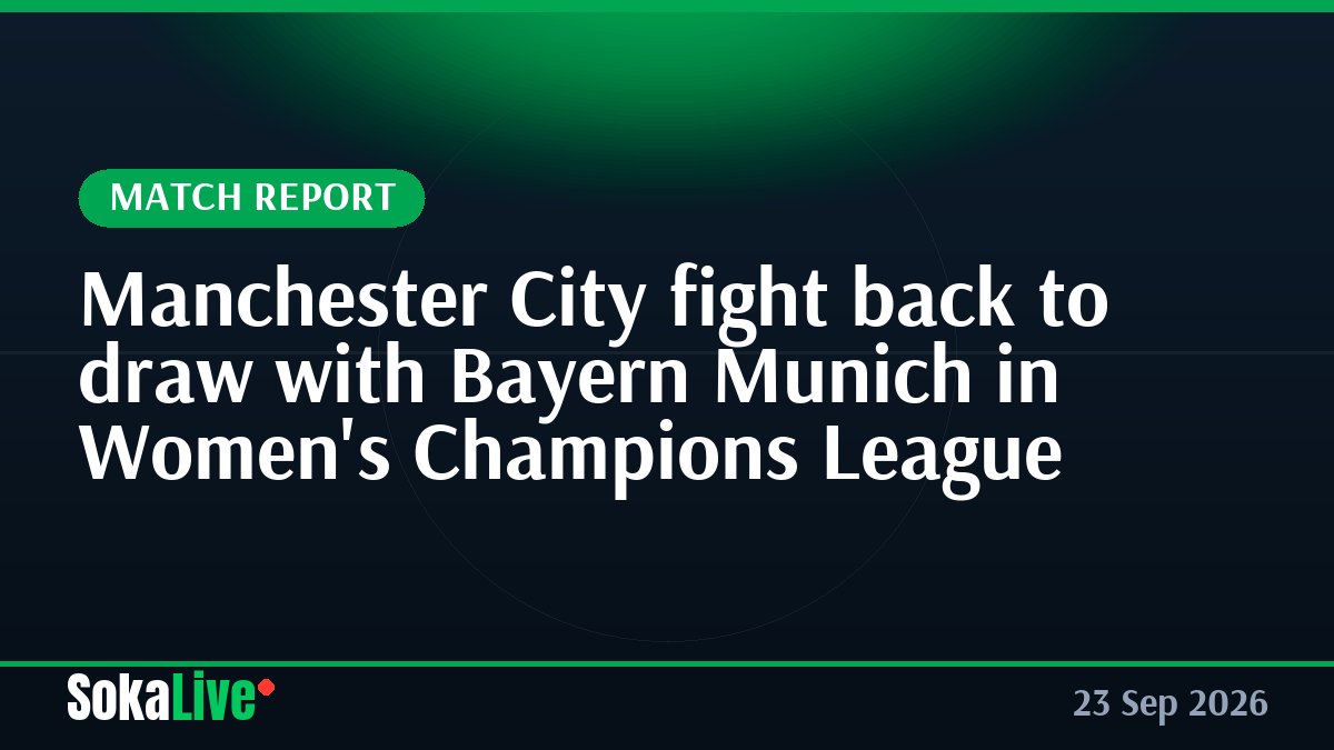 Manchester City fight back to draw with Bayern Munich in Women's Champions League