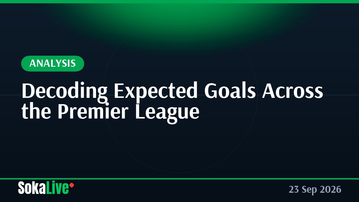 Decoding Expected Goals Across the Premier League